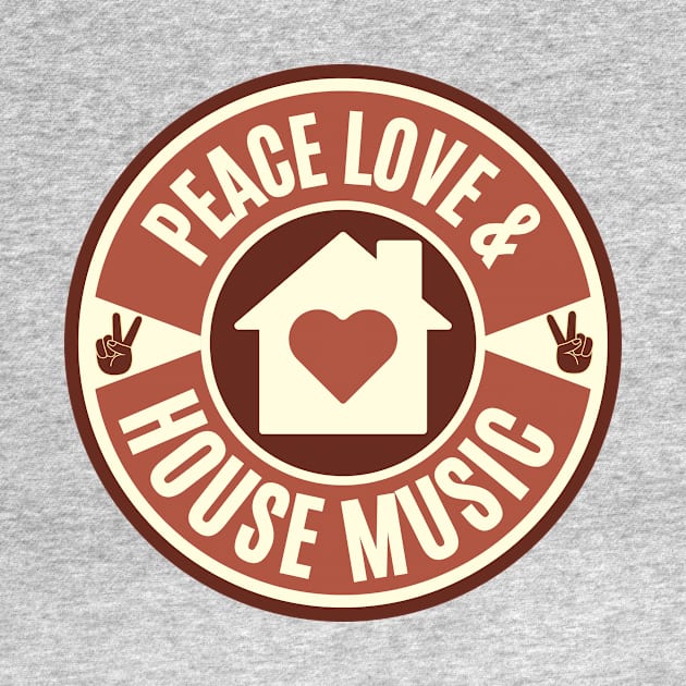 PEACE LOVE AND HOUSE MUSIC  - Retro (maroon) by DISCOTHREADZ 